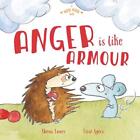 A Big Hug Book: Anger Is Like Armour By Shona Innes (English) Hardcover Book