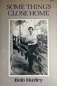 [SIGNED] Some Things Close Home by Bob Hurley / 1983 Paperback Essays - Picture 1 of 1