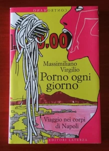 MASSIMILIANO VIRGILIO " PORNO OGNI GIORNO VIAGGIO NEI CORPI DI NAPOLI " LATERZA - Picture 1 of 2