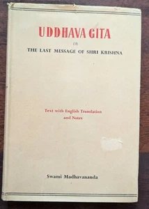 Uddhava Gita : The Last Message of Shri Krishna by Swami Madhavanada - Picture 1 of 2