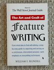 The Art and Craft of Feature Writing: Based on the Wall Street Journal Guide 