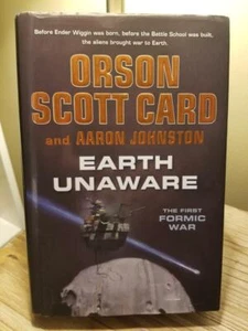 Earth Unaware (First Formic War #1) by Orson Scott Card 1st & 1st HB DJ VGC!! - Foto 1 di 12