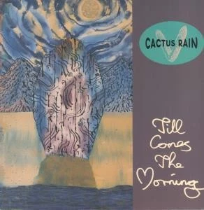 Cactus Rain Till Comes the Morning 12" vinyl UK Ten 1990 moondance mix b/w full - Image 1 of 1