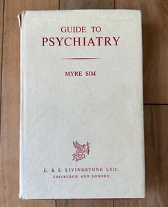 Guide To Psychiatry Textbook By Myre Sim E S Livingstone Ltd 1963 Hardcover - Picture 1 of 15