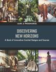 Discovering New Horizons: A Book Of Innovative Crochet Designs And Sources By Ul
