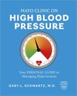 Mayo Clinic sur l'hypertension artérielle: votre guide personnel pour gérer l'hypertension