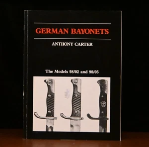 German Bayonets The Models 98/02 and 98/05 by Anthony Carter - Bild 1 von 1