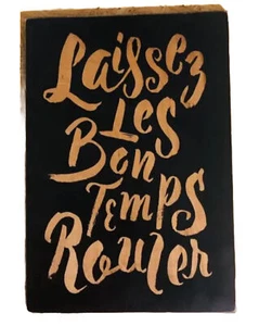 Laissez Les Bon Temps Rollen französisches Holzschild Lassen Sie die guten Zeiten rollen Cajun-Kunst - Bild 1 von 1