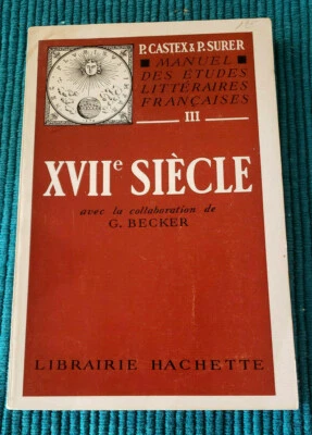 Manuel Des Etudes Litteraires Francaises  XVII Siecle P. Castex & P. Surer 1947 - Image 1 of 4