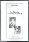 La Révolte D'arthur Rimbaud - Gérard Bayo - Troyes La Librairie Bleue 1995