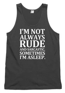 I'm Not Always Rude And Sarcastic Funny Mens Womens Vest Tank Top - Picture 1 of 4