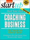 Start Your Own Coaching Business: Your Step-By-Step Guide to Success (StartUp...