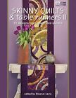 Skinny Quilts And Table Runners Ii 15 Designs From Celebrated Quilters By Levie