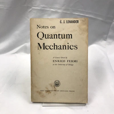Notes on Quantum Mechanics: A Course Given by Enrico Fermi Paperback Book 1961 - Image 1 of 4