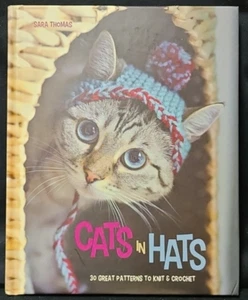 Cats in Hats 30 Great Patterns to Knit and Crochet by Sara Thomas - Picture 1 of 7