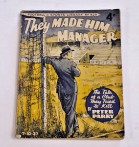 * Rare * Peter Parry They Made Him Manager 1st 1937 Football Fictional Book - Foto 1 di 5