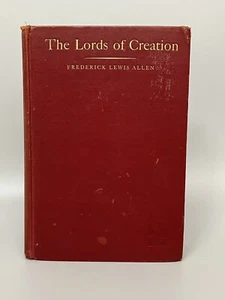 The Lords of Creation SIGNED -To Irwin Edman -Allen, Frederick Lewis 1st Edition - Picture 1 of 23