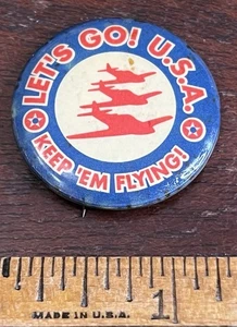 LET'S GO USA, KEEP 'EM FLYING Pinback Button 1 1/4 in Dia. - Picture 1 of 2