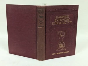Harper's Every-Day Electricity ~ Don. Cameron Shafer ~ Antique 1914 HC 1st/1st - Picture 1 of 8