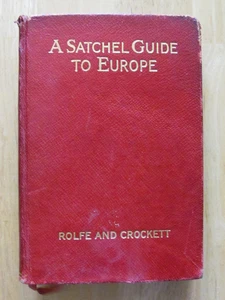 A Satchel Guide to Europe 1925 Travel Book by Rolfe & Crockett with Maps - Picture 1 of 9