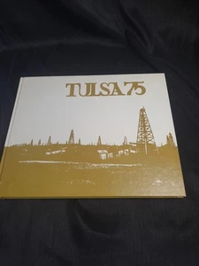 Tulsa 75: A History of Tulsa Oklahoma Hardcover Editor Larry Silvey 1974 1st Ed. - Picture 1 of 11