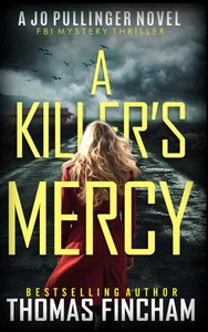 A Killer's Mercy: FBI Mystery Thriller (Jo Pullinger) - Imagen 1 de 1