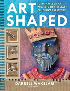 Art Shaped: 50 sustainable art projects to kickstart children's creativity - NEW - Picture 1 of 3