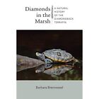 Diamonds In The Marsh - A Natural History Of The Diamon - Paperback New R. R. Re