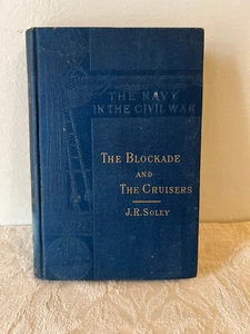 The Navy in the Civil War Vol I The Blockade & the Cruisers by J R Soley 1883 - Picture 1 of 6