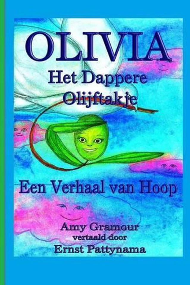 Olivia het dappere olijftakje: Een Verhaal van Hoop by Amy Gramour (Dutch) Paper - Image 1 of 1
