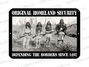 Original Homeland Security Since 1492 Native American Indian Metal Sign 9x12 - Picture 1 of 1