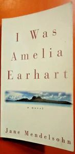 PB I Was Amelia Earhart Jane Mendelsohn Story of What Happened to me When I Died - Picture 1 of 2
