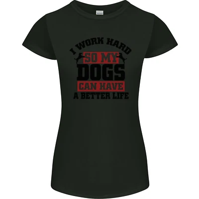 I Work Hard So My Dogs Better Life Funny Womens Petite Cut T-Shirt - Image 1 of 4