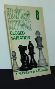 Sicilian Defence 6: Closed Variation by L. M. Pickett & A. K. Swift (Chess Book) - Picture 1 of 1