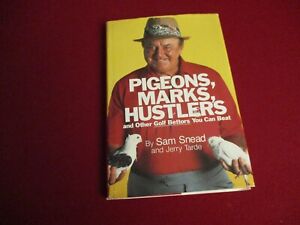 SIGNED (Inscribed) Sam Snead ~ Pigeons, Marks, Hustlers (1995) Golf Bettors