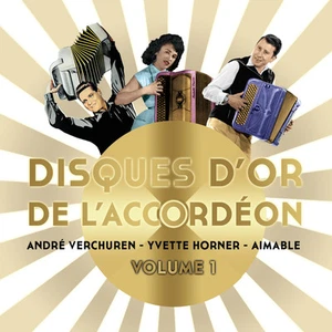CD Disques d'or de l'accordéon Vol 1 : André Verchuren, Yvette Horner et Aimable - Picture 1 of 1