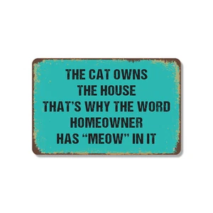 The Cat Owns the House Homeowner Has Meow in It Novelty Sign Fun Gift - Picture 1 of 27