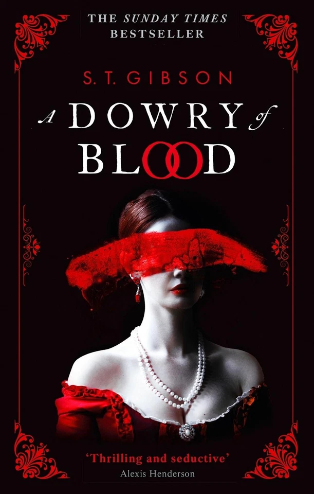 A Dowry of Blood: THE GOTHIC SUNDAY TIMES BESTSELLER by S.T. Gibson Paperback Bo - Image 1 of 1