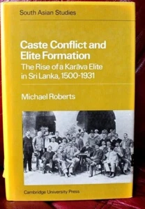 Caste Conflict & Elite Formation The Rise of a Karava Elite in Sri Lanka 1500-to - Picture 1 of 12
