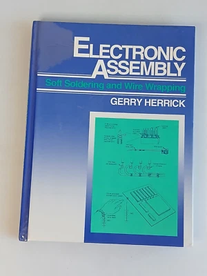 Vintage 1992 Textbook ELECTRONIC ASSEMBLY Soft Soldering & Wire Wrapping Herrick - Image 1 of 4