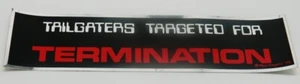 The Terminator Tailgaters Targeted for Termination Metal Foil Bumper Sticker NEW - Picture 1 of 1