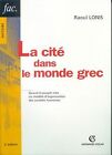 La Cité Dans Le Monde Grec : Structures, Fonctionnement,... | Buch | Zustand Gut