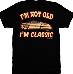 I'm Not Old, I'm Classic by Cartel Ink