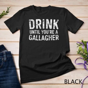 Camiseta Drink Until You're A Gallagher Día de San Patricio Regalo Camiseta Unisex - Imagen 1 de 15