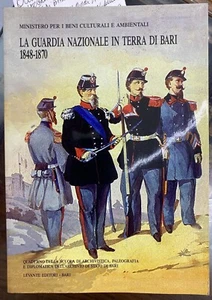 (Esercito-Militaria) LA GUARDIA NAZIONALE IN TERRA DI BARI 1848-1870 - Imagen 1 de 1