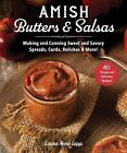 Amish Butters Salsas & Spreads Making Canning Sweet Sav By Lapp Laura Anne