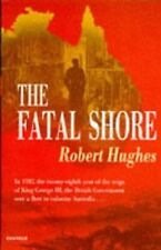 The Fatal Shore: History of the Transportation of Convicts to Australia, 1787-18
