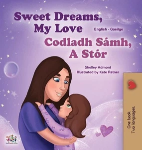 Sweet Dreams, My Love (English Irish Bilingual Book for Kids) by Shelley Admont - Picture 1 of 1