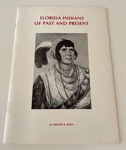 Florida Indians Past & Present 1965 Adelaide Bullen 33p Book American Native - Picture 1 of 12