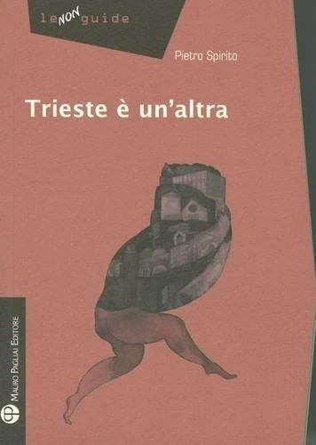 Pietro Spirito Trieste È Un'altra (Paperback) Le Non Guide (UK IMPORT) - Image 1 of 1